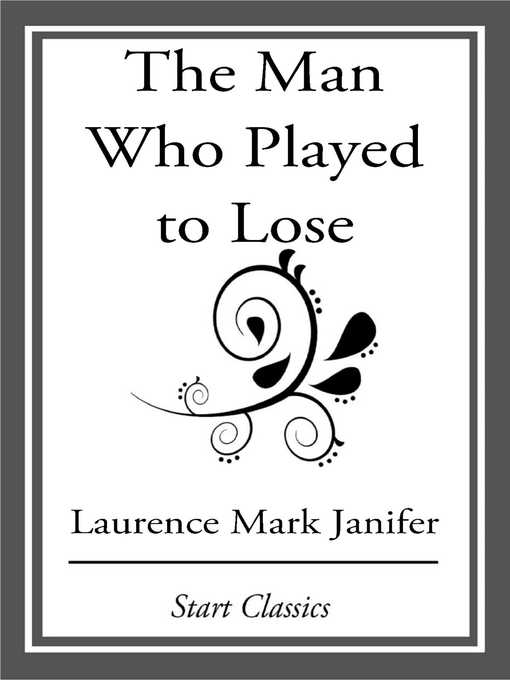 Title details for The Man Who Played to Lose by Laurence Mark Janifer - Available